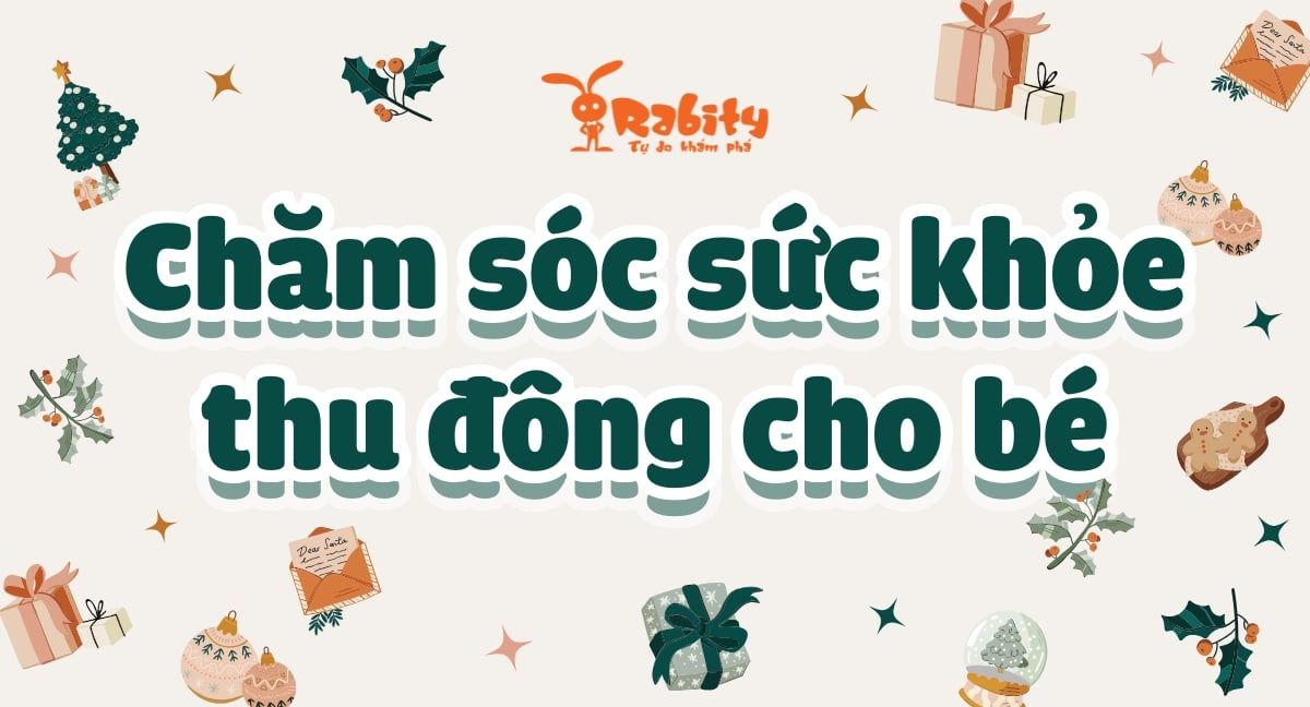 Bí quyết chăm sóc sức khỏe cho bé vào mùa thu đông