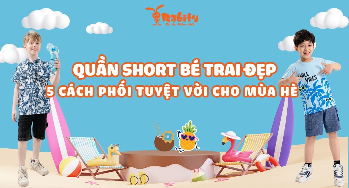 Top các mẫu quần short bé trai đẹp và 5 cách phối tuyệt vời cho mùa hè