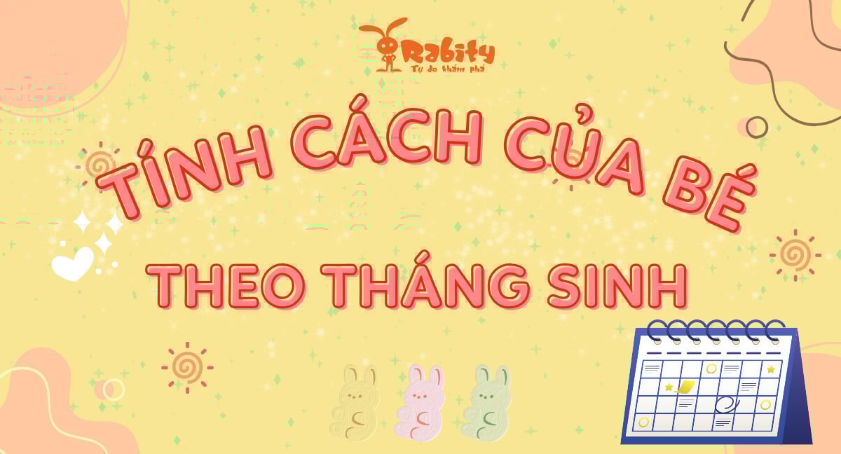 Tháng sinh nói lên điều gì về tính cách của bé?
