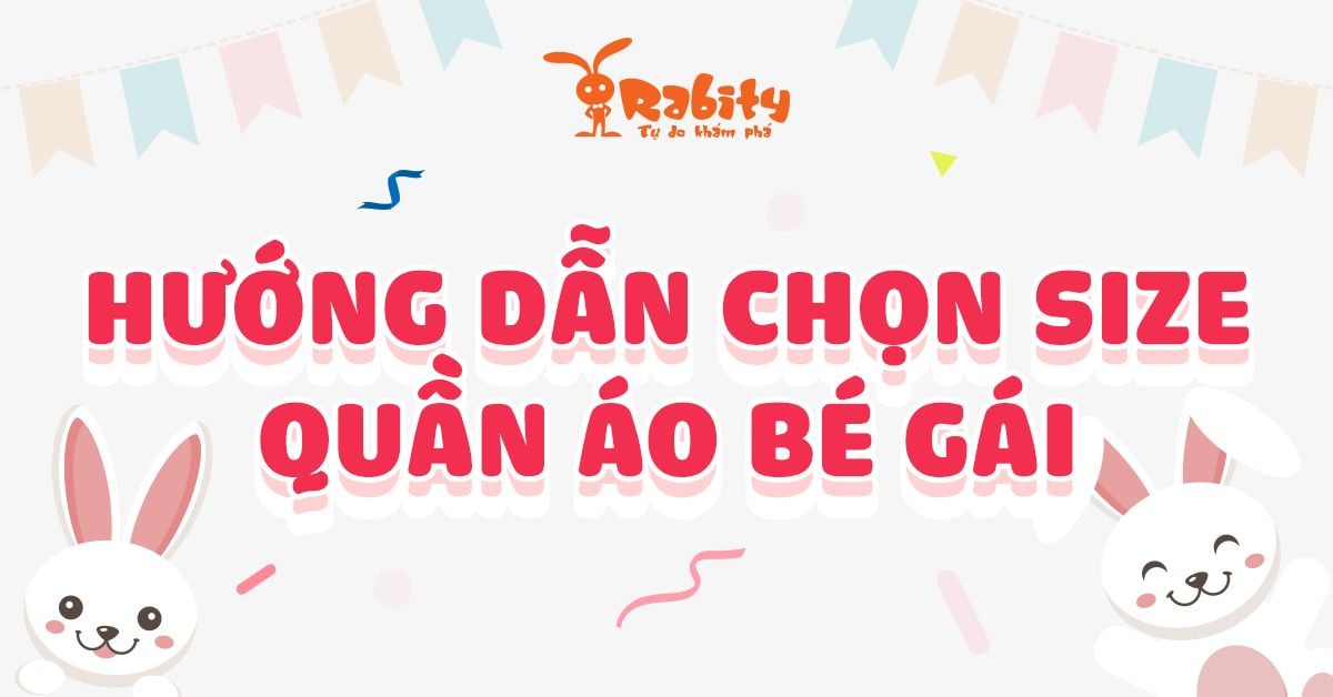Bảng size cho bé gái đầy đủ và chính xác nhất