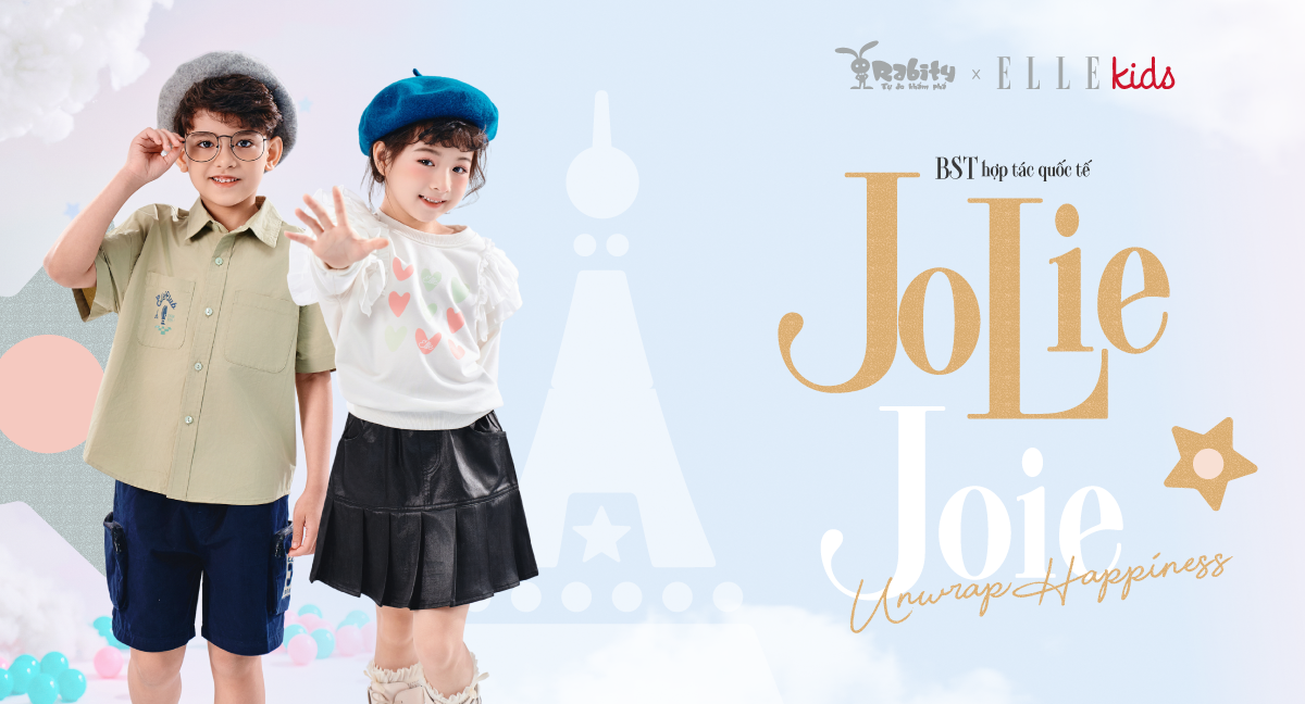 MỞ BUNG HẠNH PHÚC CÙNG BST RABITY X ELLE KIDS: JOLIE JOIE