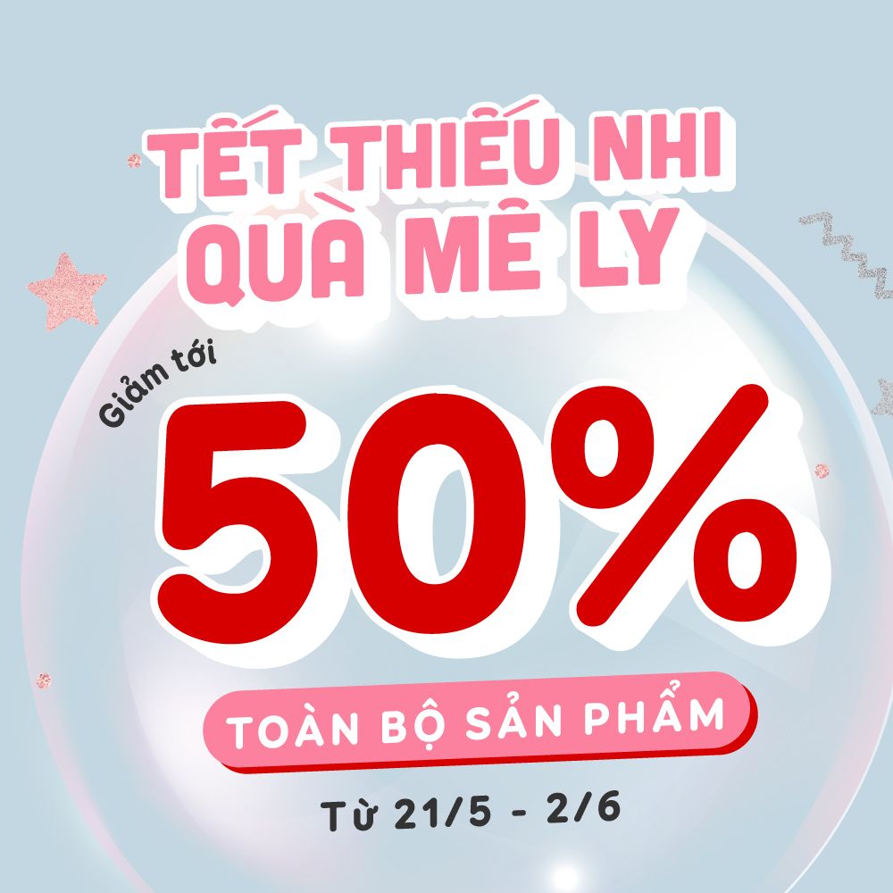 TẾT THIẾU NHI QUÀ MÊ LY, GIẢM TỚI 50%++