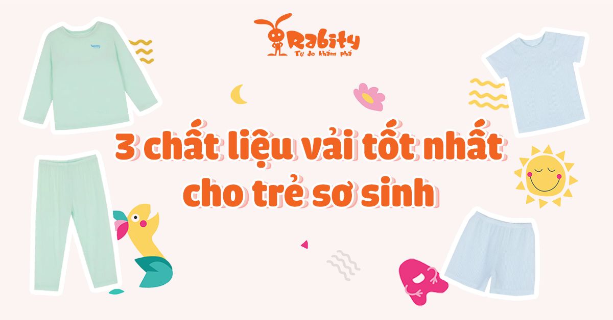 3 Chất liệu vải tốt nhất cho quần áo sơ sinh mẹ không thể bỏ qua