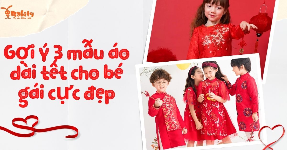 Gợi ý 3 mẫu áo dài tết cho bé gái cực đẹp