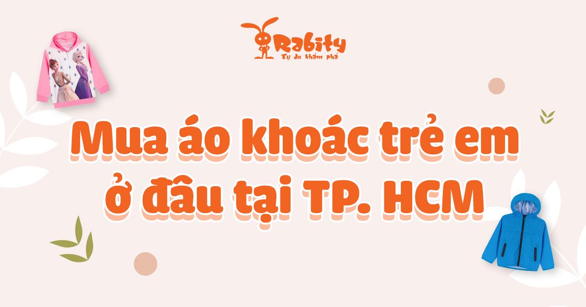 Mua áo khoác trẻ em ở đâu tại TP. Hồ Chí Minh?