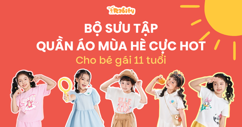 BST quần áo mùa hè cho bé gái 11 tuổi cực HOT