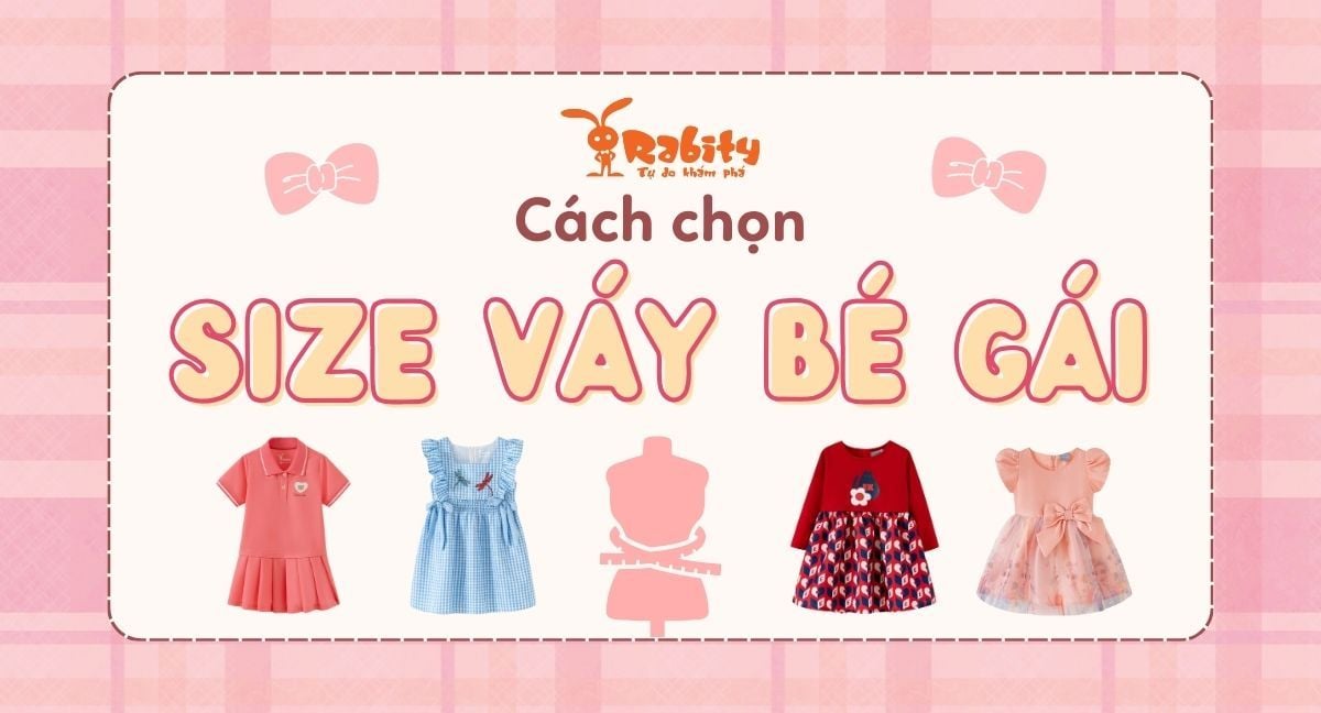 Cách chọn size váy cho bé gái cực chuẩn theo cân nặng, chiều cao