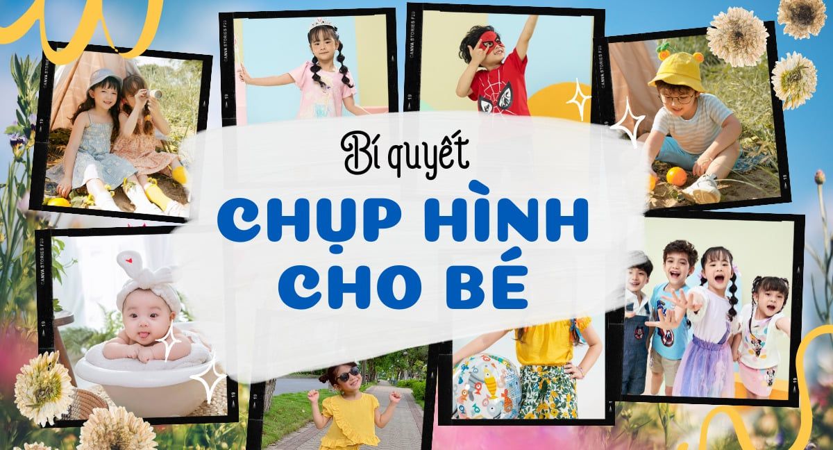 Bí quyết chụp ảnh cho bé yêu cực đẹp bạn nhất định phải biết