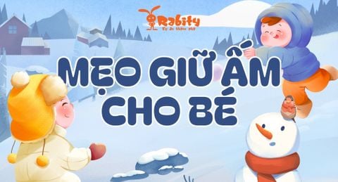 Mẹo giữ ấm cho trẻ khi trời trở lạnh vào mùa đông