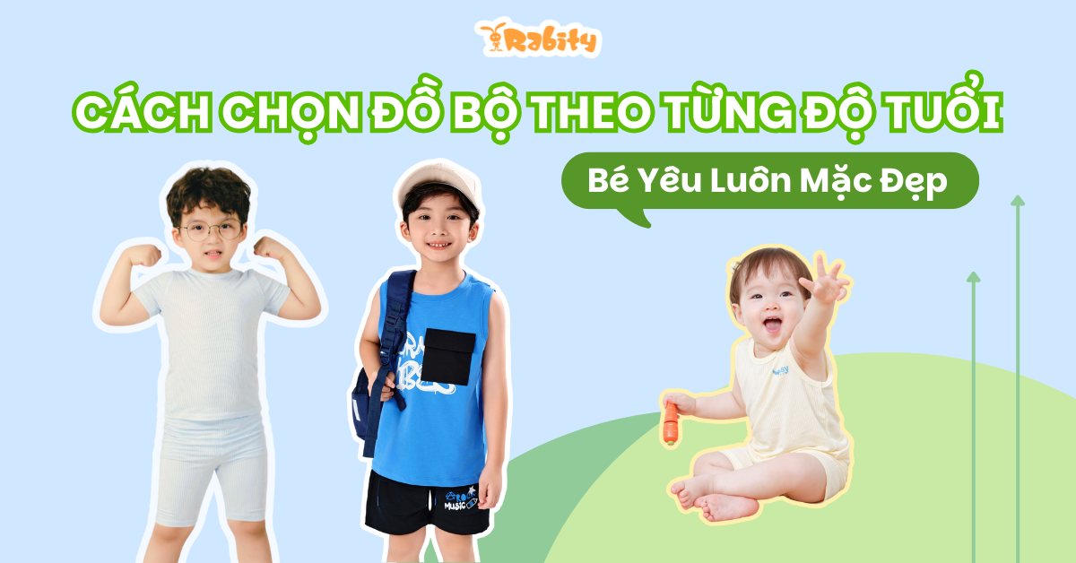 Mách ba mẹ cách chọn đồ bộ cho bé trai theo từng độ tuổi