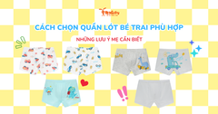 Cách chọn quần lót bé trai phù hợp và những lưu ý mẹ cần biết