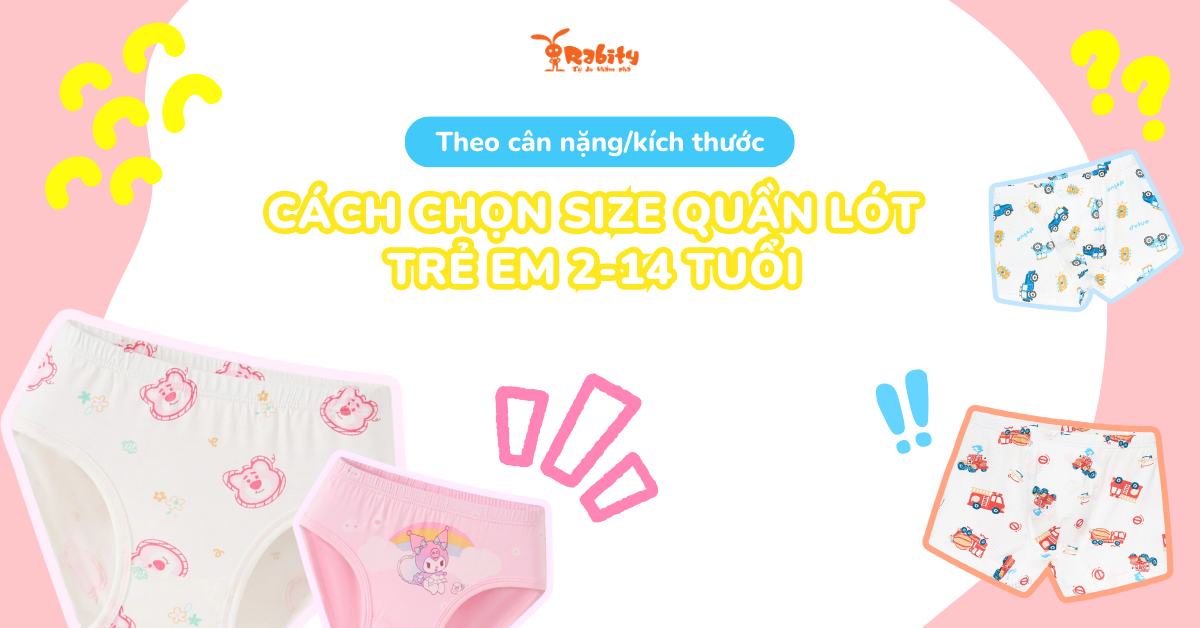 Cách chọn size quần lót trẻ em 2-14 tuổi theo cân nặng/kích thước