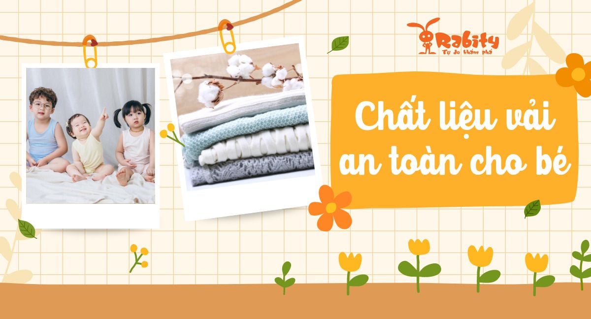 Chọn chất liệu vải nào là an toàn và tốt nhất cho bé?