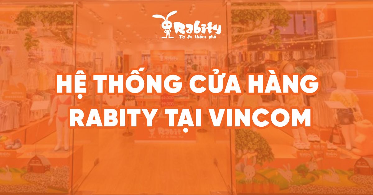 Hệ thống cửa hàng Rabity đang tọa lạc tại những địa chỉ Vincom nào?