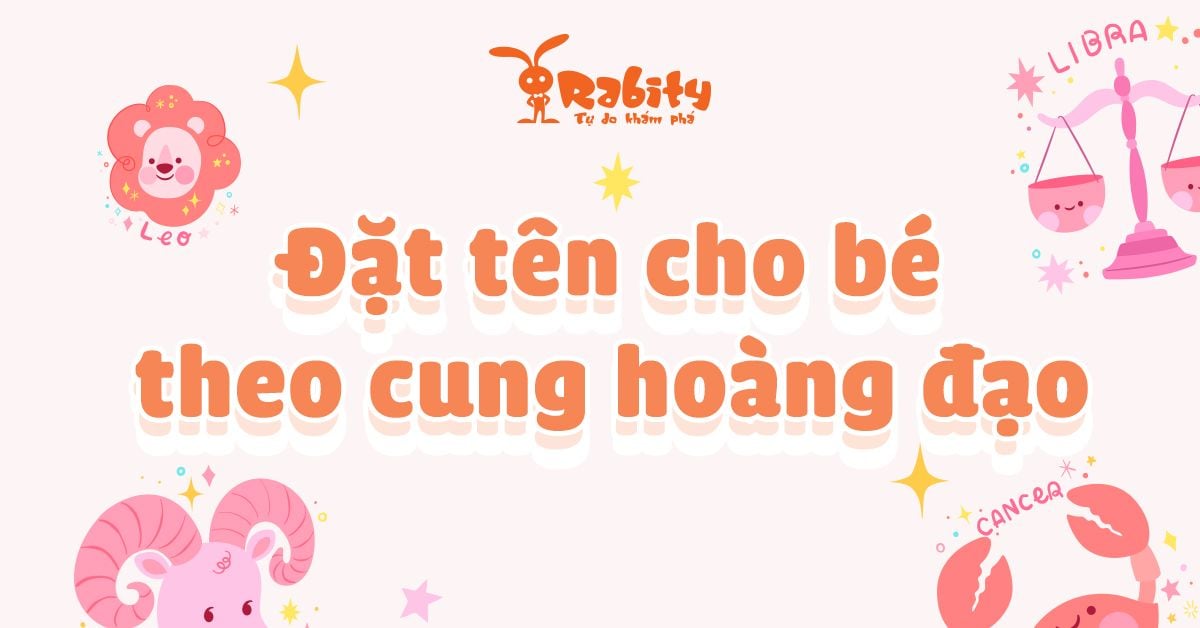Gợi ý đặt tên cho bé theo cung hoàng đạo