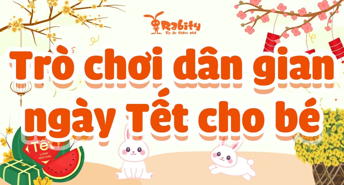 Gợi ý những trò chơi dân gian thú vị hấp dẫn cho bé ngày Tết