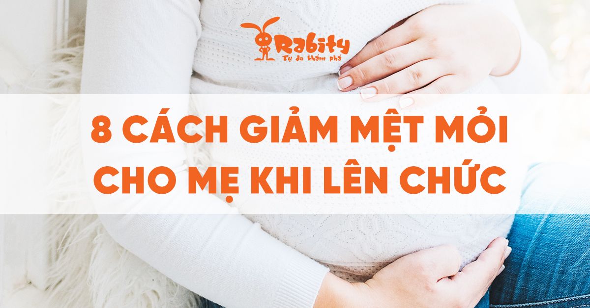 8 cách giảm mệt mỏi cho mẹ khi chăm con