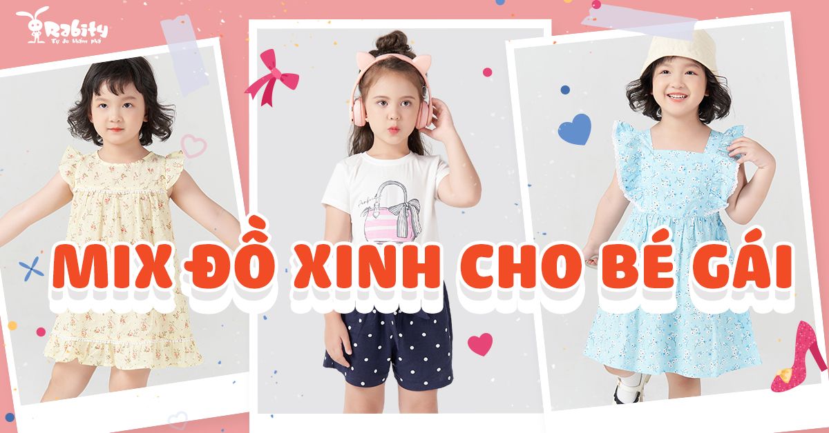 Tổng hợp cách mix đồ siêu xinh cho bé gái