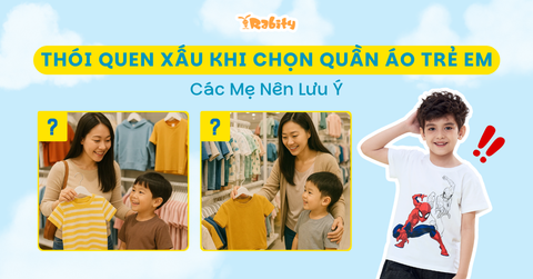 Những thói quen xấu khi chọn quần áo trẻ em mẹ nên tránh