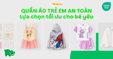 Quần áo trẻ em an toàn - Lựa chọn tối ưu cho bé yêu