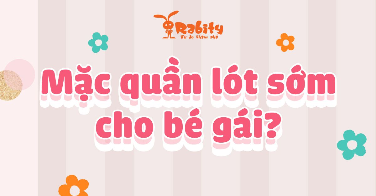 Mẹ Việt nên biết: Mặc quần lót sớm cho bé gái
