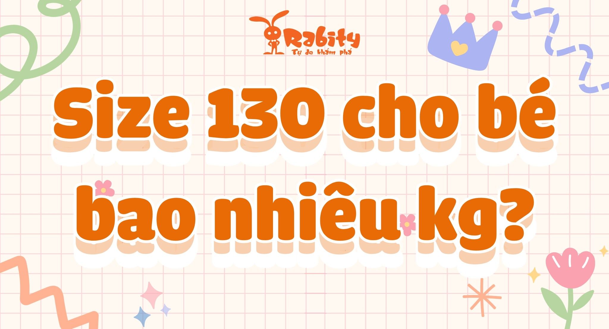 Size 130 là bao nhiêu kg? Cùng giải nghĩa size quần áo cho bé