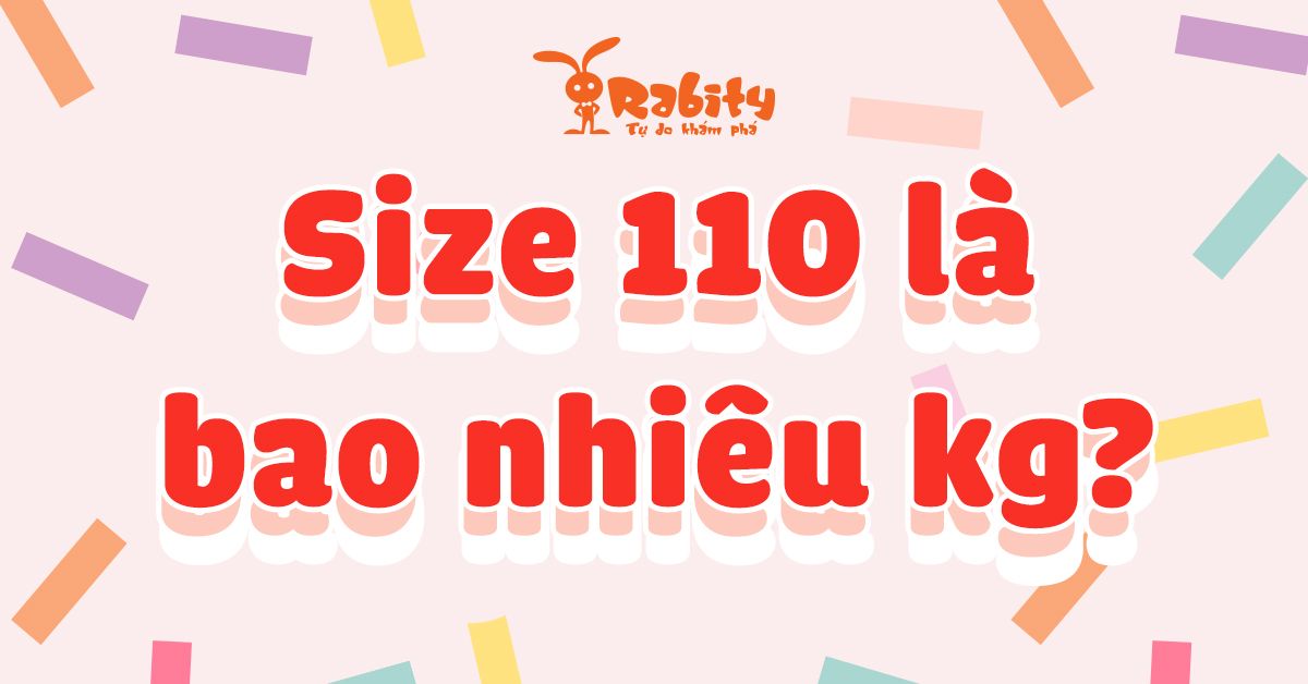 Size 110 là bao nhiêu kg? Cùng giải nghĩa size quần áo cho bé