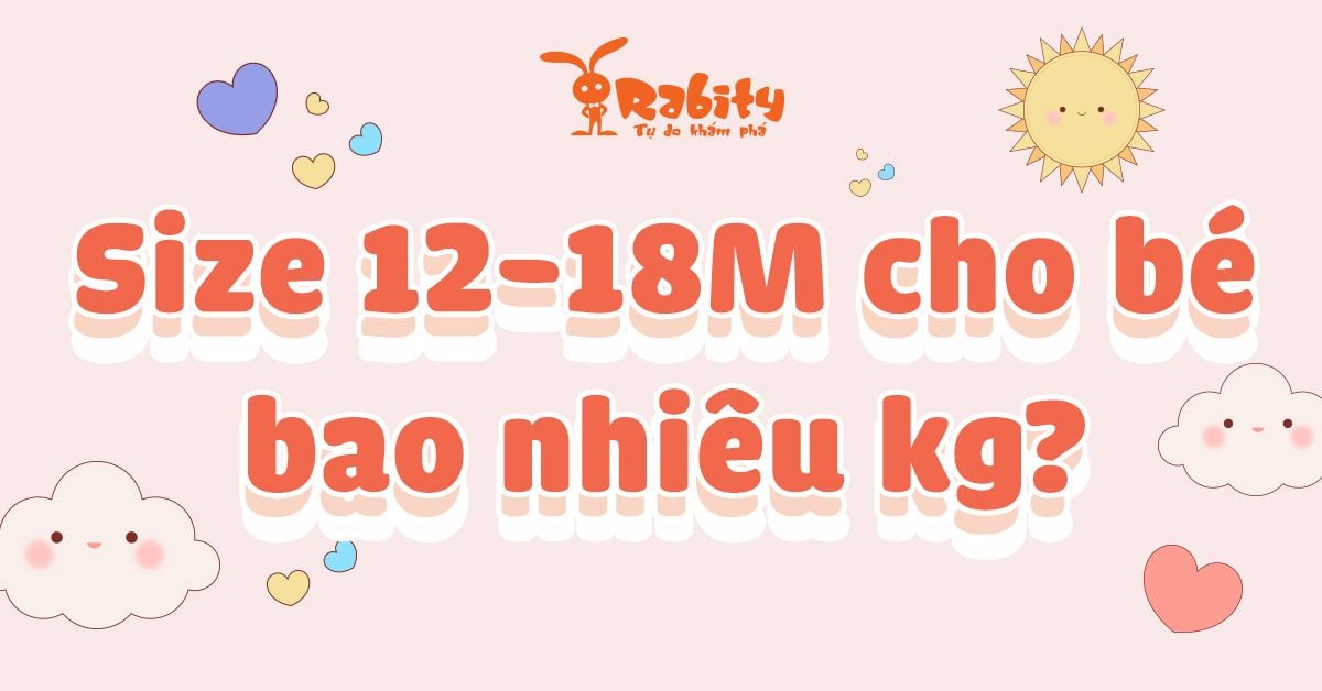 Size 12-18M cho bé bao nhiêu kg? Cùng giải nghĩa size quần áo cho bé