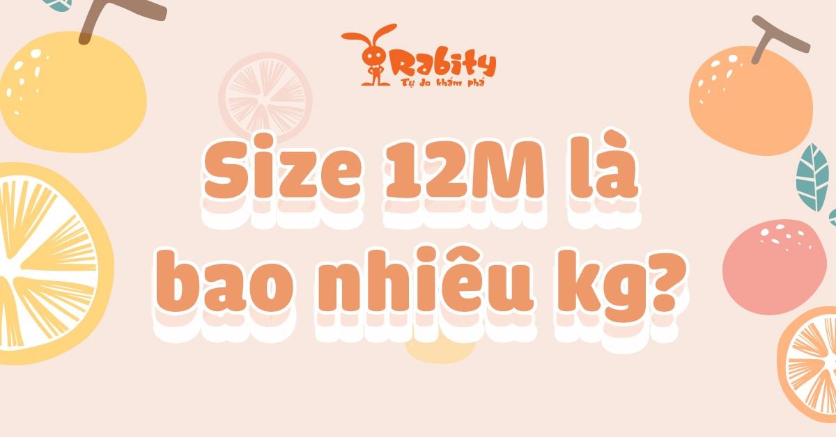 Size 12M là bao nhiêu kg? Cùng giải nghĩa size quần áo cho bé