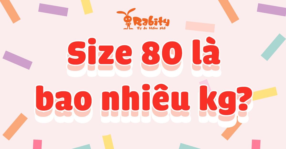 Size 80 là bao nhiêu kg? Cùng giải nghĩa size quần áo cho bé
