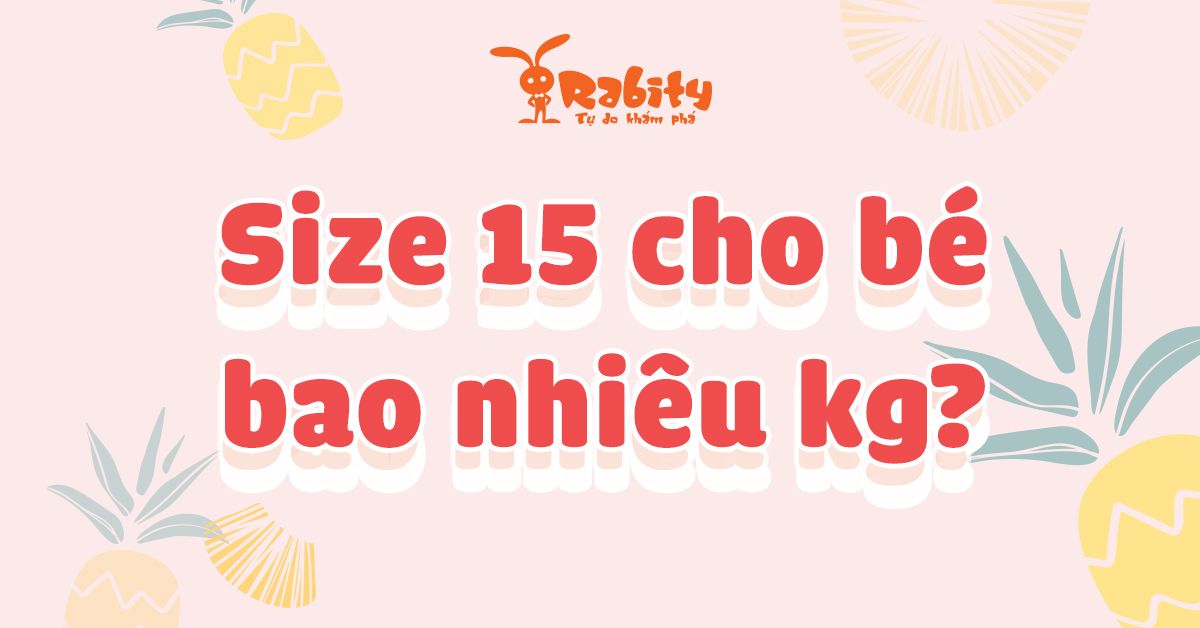 Size 15 cho bé bao nhiêu kg? Cùng giải nghĩa size quần áo cho bé
