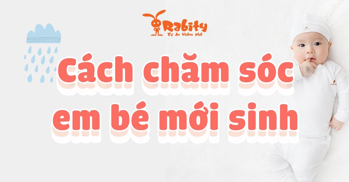 Cách chăm sóc em bé mới sinh