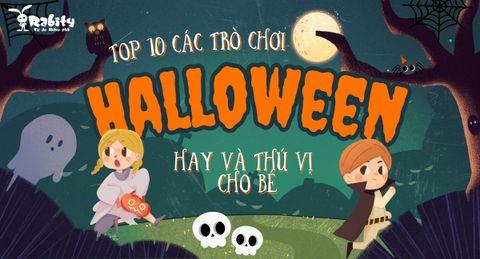 Top 10 các trò chơi Halloween cho bé hay, thú vị