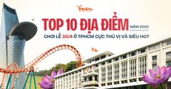 Top 10 địa điểm chơi lễ 30/4 ở TPHCM cực thú vị và siêu hot năm 2025
