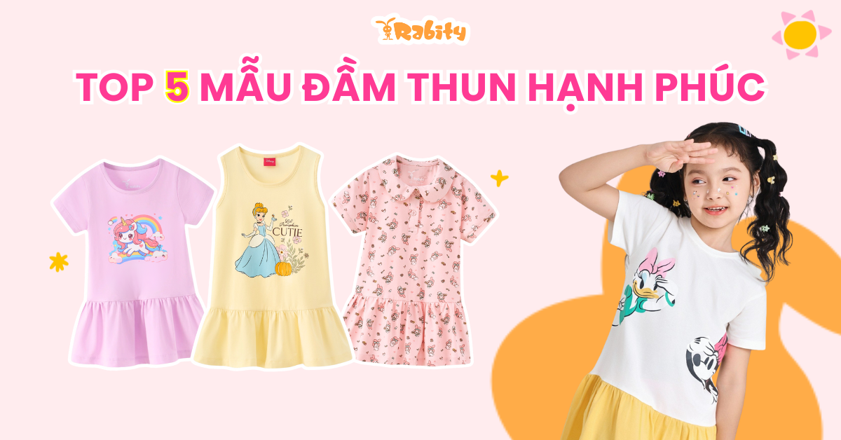 Top 5 Mẫu Đầm Bé Gái Thun Hạnh Phúc Tại Rabity Tháng 7/2025