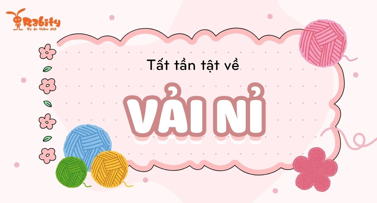 Vải nỉ là gì? Khám phá đặc điểm các chất liệu vải nỉ