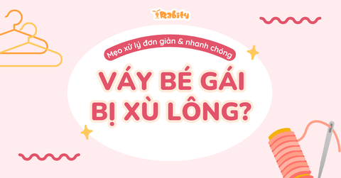 Váy bé gái bị xù lông? Mẹo xử lý đơn giản & nhanh chóng
