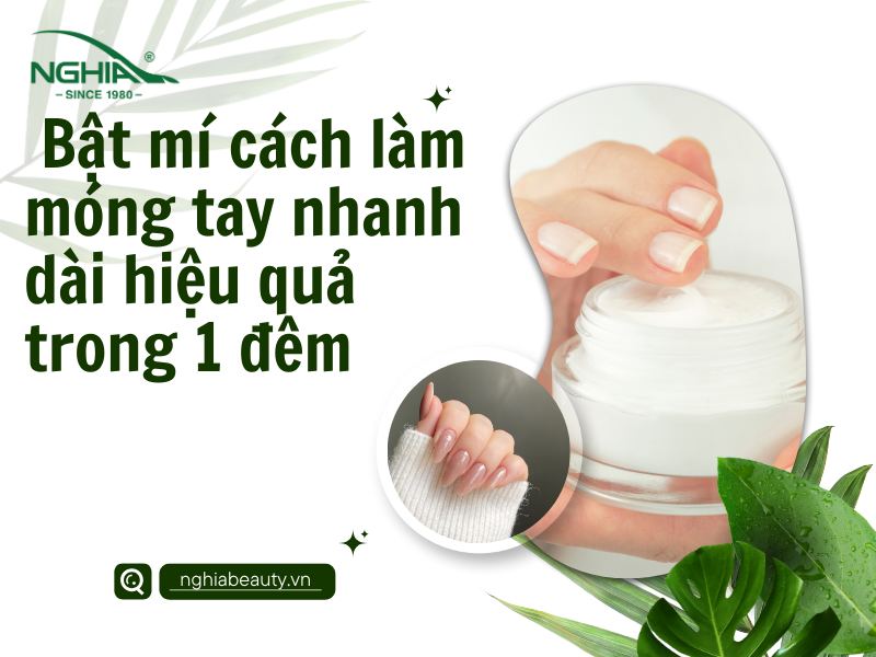 Bật mí cách làm móng tay nhanh dài hiệu quả trong 1 đêm