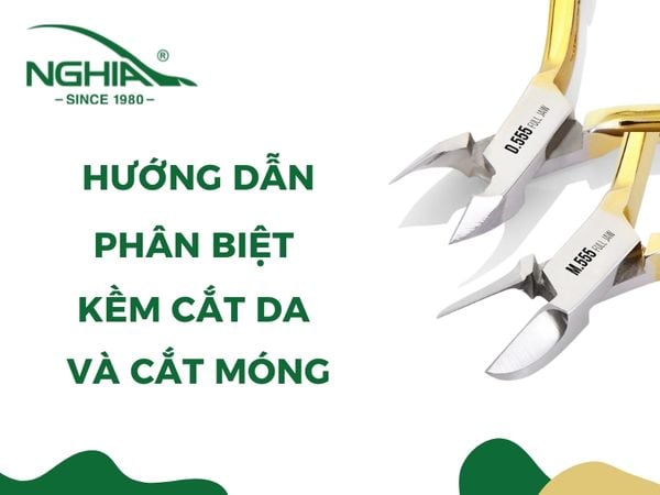 Hướng dẫn phân biệt kềm cắt da và kềm cắt móng