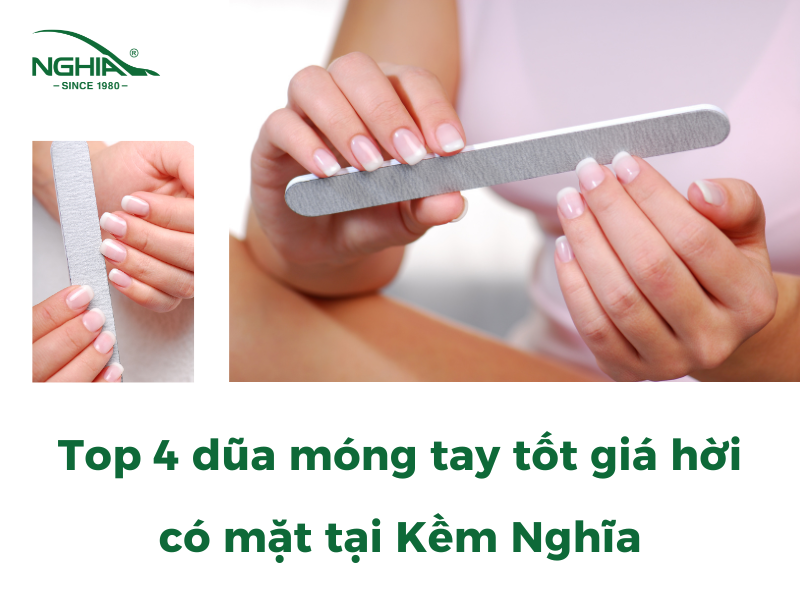 Top 4 Dũa Móng Tay Tốt Giá Hời Có Mặt Tại Kềm Nghĩa