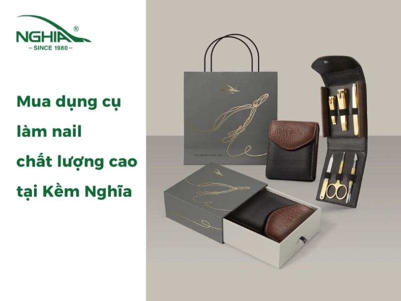 Mua dụng cụ làm nail chất lượng cao tại Kềm Nghĩa