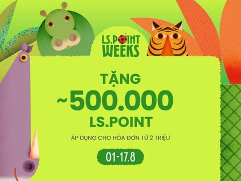 LS.POINT WEEKS - MUA SẮM HĂNG SAY, NHẬN ĐIỂM THƯỞNG LIỀN TAY