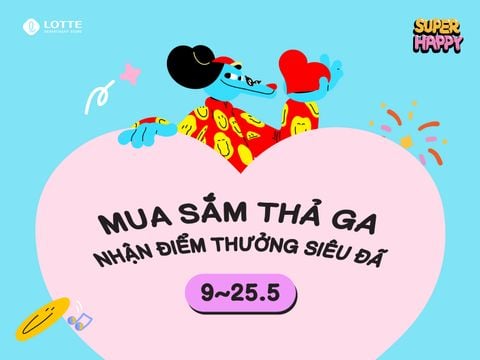 SUPER HAPPY – MUA SẮM THẢ GA, NHẬN ĐIỂM SIÊU ĐÃ