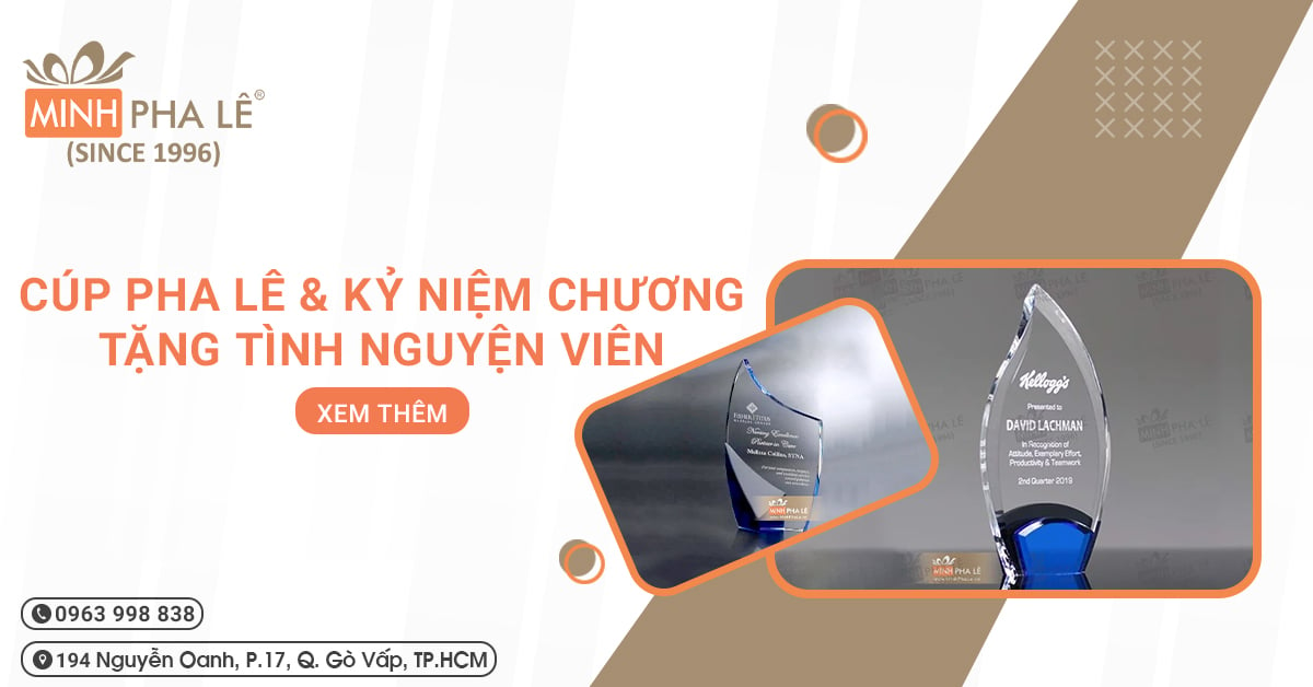 Mẫu Cúp Pha Lê & Kỷ Niệm Chương Trao Tặng Các Tình Nguyện Viên