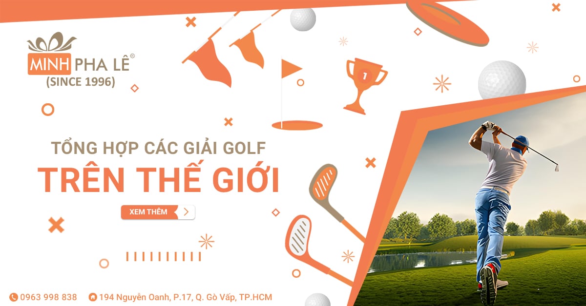 Tổng Hợp Các Giải Golf Trên Thế Giới Danh Giá Nhất