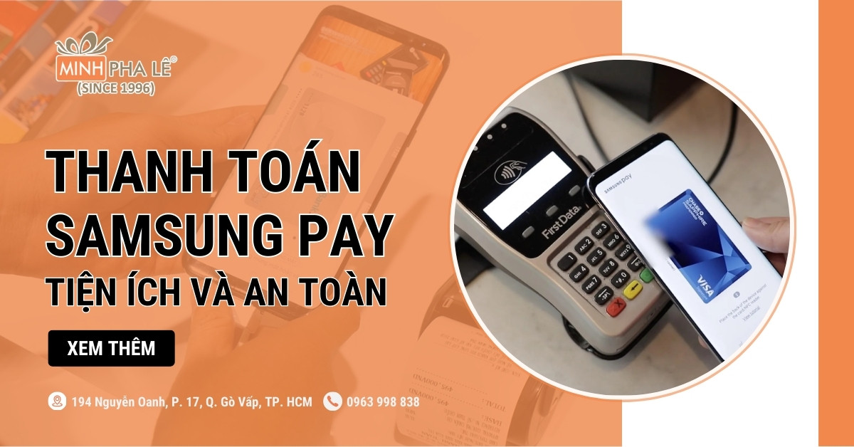 Dịch Vụ Thanh Toán Điện Tử Samsung Pay: Tiện Ích Và An Toàn