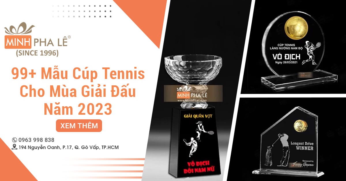 99+ Mẫu Cúp Tennis Đẹp, Ấn Tượng Cho Mùa Giải Đấu Năm 2023