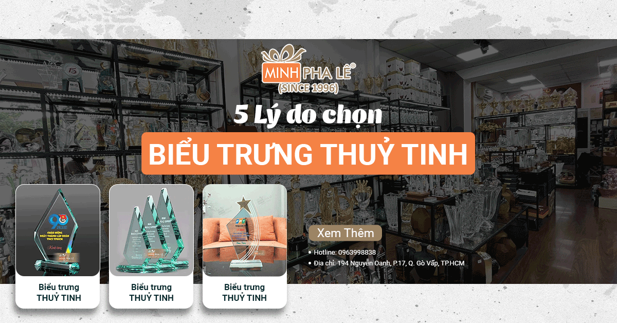 5 Lý Do Chọn Biểu Trưng Thuỷ Tinh Làm Quà Tặng