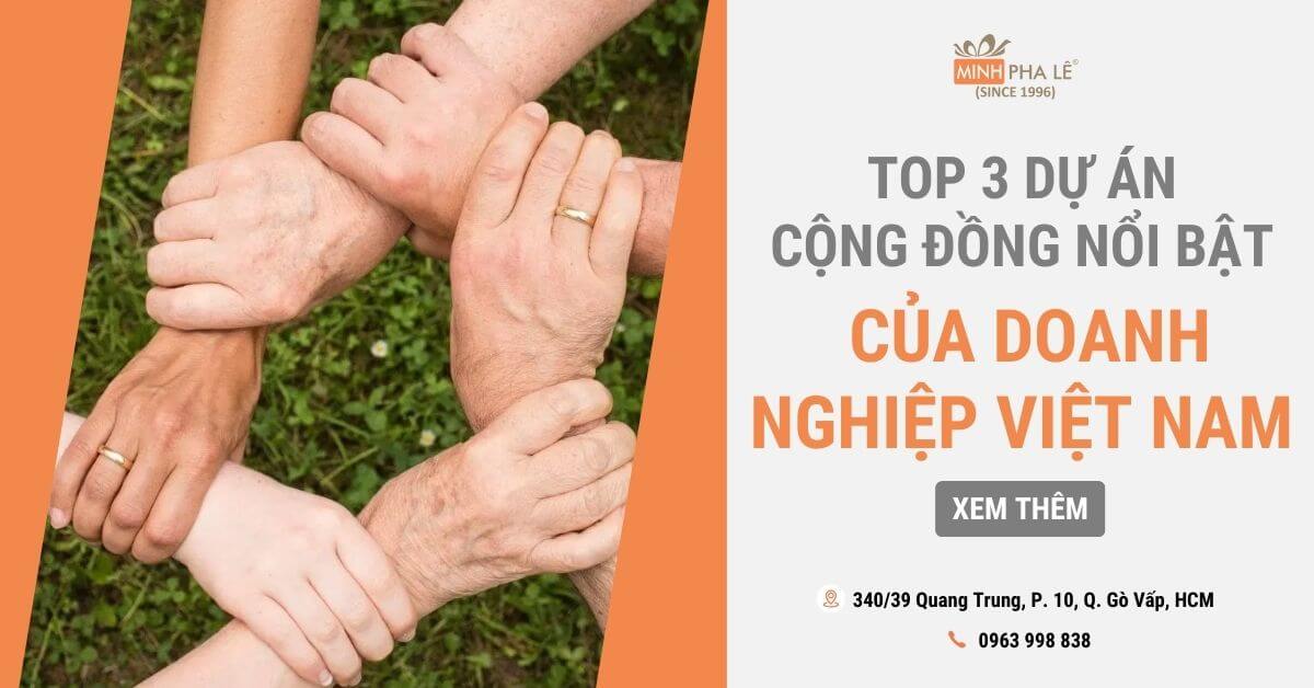 Top 3 Dự Án Cộng Đồng Nổi Bật Của Các Doanh Nghiệp Việt Nam