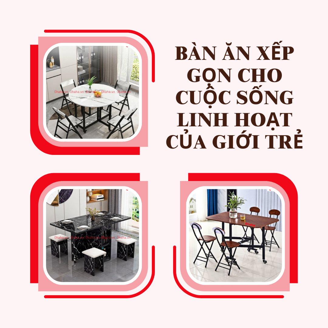 Bàn ăn xếp gọn đa năng cho cuộc sống linh hoạt của giới trẻ